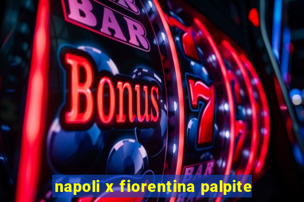 napoli x fiorentina palpite